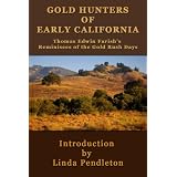 Gold Hunters of Early California: Thomas Edwin Farish's Reminisces of the Gold Rush Days