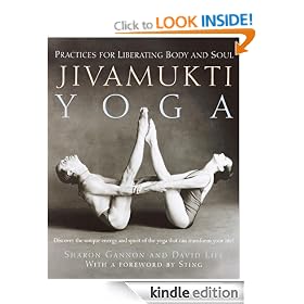 Jivamukti Yoga: Practices for Liberating Body and Soul