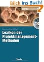 Lexikon der Projektmanagement-Methoden: Die wichtigsten Methoden im Projektmanagement-Life-Cycle