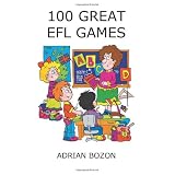 100 Great EFL Games: Exciting Language Games for Young Learnersby Adrian Bozon