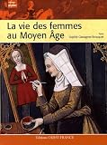La vie des femmes au Moyen Age