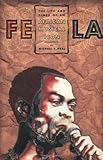Fela: The Life And Times Of An African Musical Icon