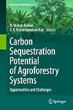 Carbon sequestration potential of agroforestry systems : opportunities and challenges