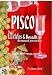 Pisco Cócteles & Bocaditos: Un Manual Por Tu Bar