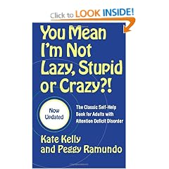 You Mean I'm Not Lazy, Stupid or Crazy?!: The Classic Self-Help Book for Adults with Attention Deficit Disorder