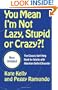 You Mean I'm Not Lazy, Stupid or Crazy?!: The Classic Self-Help Book for Adults with Attention Deficit Disorder