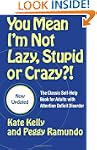 You Mean I'm Not Lazy, Stupid or Craz...