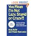 You Mean I'm Not Lazy, Stupid or Crazy?!: The Classic Self-Help Book for Adults with Attention Deficit Disorder