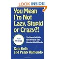 You Mean I'm Not Lazy, Stupid or Crazy?!: The Classic Self-Help Book for Adults with Attention Deficit Disorder