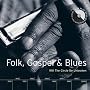 Folk, Gospel & Blues: Will The Circle Be Unbroken
