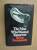 The man who wanted tomorrow