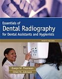 Essentials of Dental Radiography for Dental Assistants and Hygienists (9th Edition)