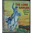 The Lone Ranger and the Talking Pony (A Little Golden Book #310) by 