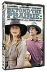 Beyond the Prairie: The True Story of...