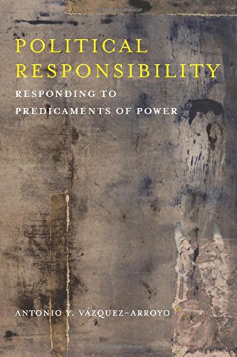 Political Responsibility: Responding to Predicaments of Power (New Directions in Critical Theory)