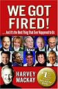 We Got Fired!:  . . . And It's the Best Thing That Ever Happened to Us