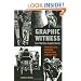 Graphic Witness: Four Wordless Graphic Novels by Frans Masereel, Lynd Ward, Giacomo Patri and Laurence Hyde