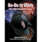 Go-Go to Glory: The 1959 Chicago White Sox by Don Zminda