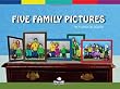 FIVE FAMILY PICTURES