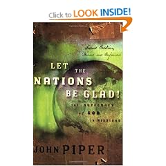 Let the Nations Be Glad!: The Supremacy of God in Missions