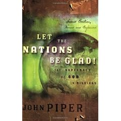 Let the Nations Be Glad!: The Supremacy of God in Missions