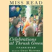 Celebrations at Thrush Green | [Miss Read]