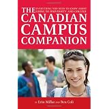 The Canadian Campus Companion: Everything You Need to Know About Going to University and Collegeby Erin Millar
