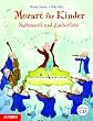 Mozart f�r Kinder - Nachtmusik und Zauberfl�te: mit CD