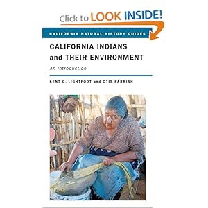 California Indians and Their Environment: An Introduction (California Natural History Guides) Kent Lightfoot and Otis Parrish