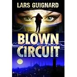 Blown Circuit: Spy Action Adventure for Mystery Thriller Fans (#2)by Lars Guignard