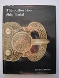 The Sutton Hoo ship-burial : a handbook