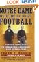 Notre Dame and the Game that Changed Football: How Jesse Harper Made the Forward Pass a Weapon and Knute Rockne a Legend
