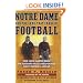 Notre Dame and the Game that Changed Football: How Jesse Harper Made the Forward Pass a Weapon and Knute Rockne a Legend