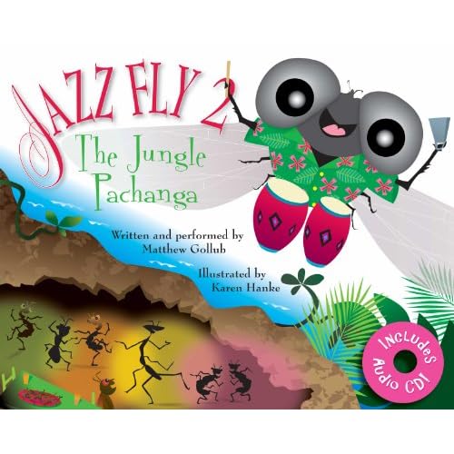 Jazz Fly 2: The Jungle Pachanga (book w/ audio CD) Matthew Gollub and Karen Hanke