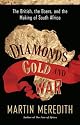 Diamonds, Gold, and War: The British, the Boers, and the Making of South Africa