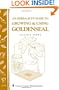 An Herbalist's Guide to Growing & Using Goldenseal: Storey's Country Wisdom Bulletin A-233 (A Storey country wisdom bulletin)