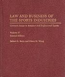 Law and Business of the Sports Industries: Common Issues in Amateur and Professional Sports Second Edition