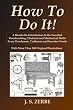 How To Do It!: A Hands-On Introduction to the Essential Woodworking, Electrical and Mechanical Skills Every...