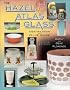 The Hazel-atlas Glass Identification And Value Guide (Hazel Atlas Glass)