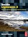 Inside Lightroom 2: The serious photographer's guide to Lightroom efficiency: The Serious Photographer's Guide to Lightroom Efficiency