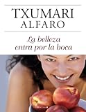Belleza entra por la boca/ Beauty enter through the mouth