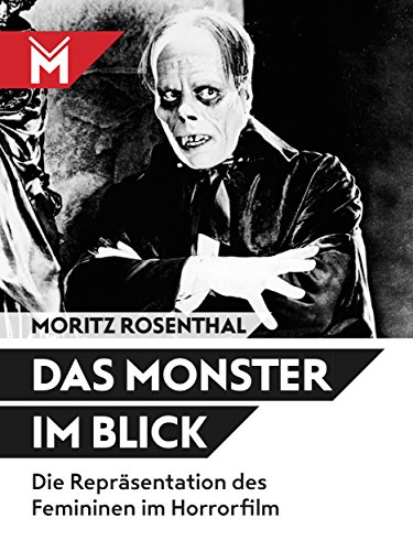 Das Monster im Blick: Die Repräsentation des Femininen im Horrorfilm (German Edition)