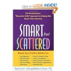 Smart but Scattered: The Revolutionary Executive Skills Approach to Helping Kids Reach... by Peg Dawson EdD and Richard Guare Phd