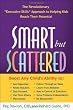 Smart but Scattered: The Revolutionary "Executive Skills" Approach to Helping Kids Reach Their Potential