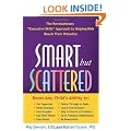 Smart but Scattered: The Revolutionary "Executive Skills" Approach to Helping Kids Reach Their Potential