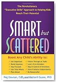 Smart but Scattered: The Revolutionary "Executive Skills" Approach to Helping Kids Reach Their Potential