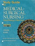 Study Guide for Medical Surgical Nursing, Critical Thinking In Client Care Study Guide for Medical Surgical Nursing, Critical Thinking In Client Care