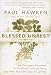 Blessed Unrest: How the Largest Movement in the World Came into Being and Why No One Saw It Coming