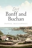 Lost Banff and Buchan