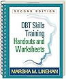 DBT&reg; Skills Training Handouts and Worksheets, Second Edition